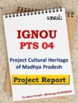 IGNOU PTS 4 Project Cultural Heritage of Madhya Pradesh