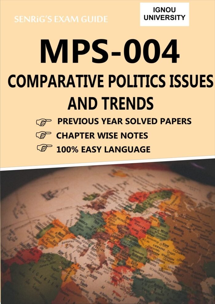 MPS 004 COMPARATIVE POLITICS ISSUES AND TRENDS Help Book