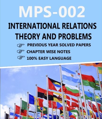 MPS 002 INTERNATIONAL RELATIONS THEORY AND PROBLEMS Help Book