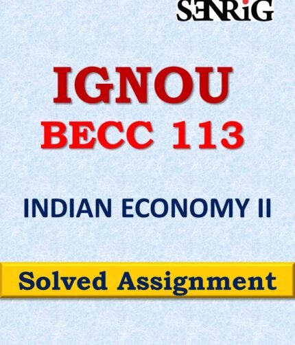 BECC 113 INDIAN ECONOMY II Solved Assignment 2023-24