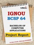 IGNOU BCA BCSP 64 Computer Application Project Report