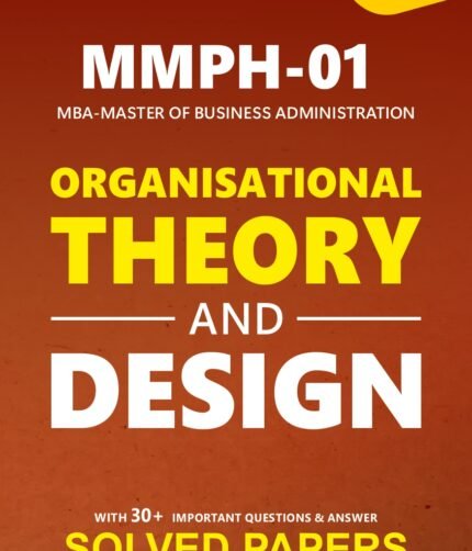 MMPH 001 ORGANISATIONAL THEORY AND DESIGN Help Book