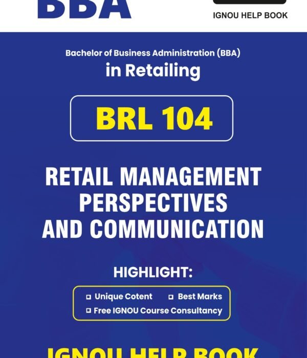 BRL 104 RETAIL MANAGEMENT PERSPECTIVES AND COMMUNICATION Help Book
