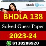 IGNOU BHDLA 138 Solved Guess Papers With Chapter wise important question , IGNOU previous years papers