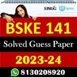 IGNOU BSKE 141 Solved Guess Papers With Chapter wise important question , IGNOU previous years papers