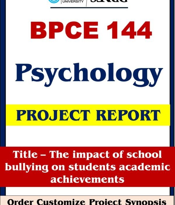 IGNOU BPCE 144 Project Report on The impact of school bullying on students academic achievements