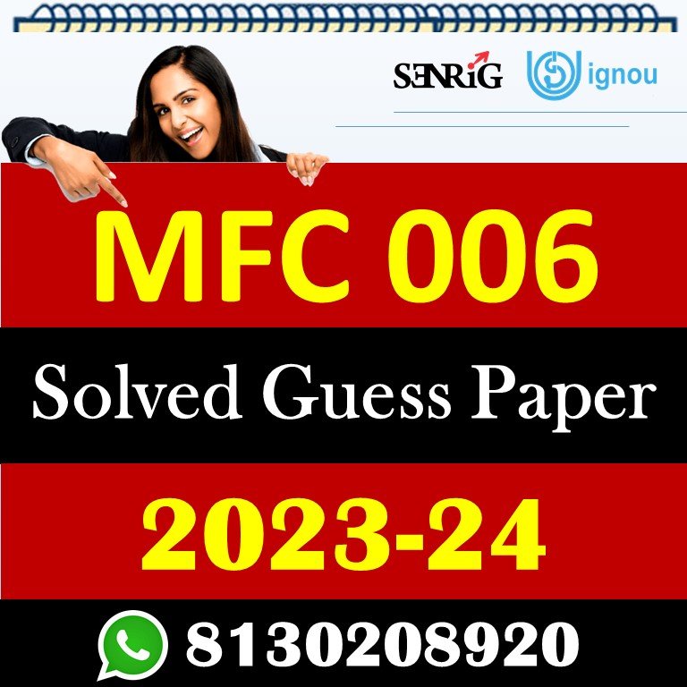 IGNOU MFC 006 Solved Guess Papers With Chapter wise important question , IGNOU previous years papers