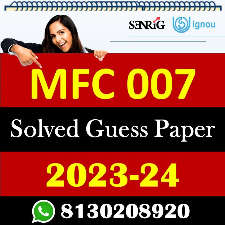 IGNOU MFC 007 Solved Guess Papers With Chapter wise important question , IGNOU previous years papers