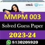 IGNOU MMPM 003 Solved Guess Paper with Important Questions