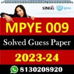 IGNOU MPYE 009 Solved Guess Papers With Chapter wise important question , IGNOU previous years papers