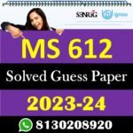 IGNOU MS 612 Solved Guess Paper with Important Questions