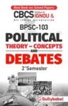 IGNOU CBCS BPSC 103 Political Theory Concepts and Debates Help Book and Easy Notes with Important Questions