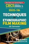 IGNOU CBCS BSOS 184 Techniques of Ethnographic Film Making in English - Latest Edition IGNOU Help Book with Easy Notes and Solved Previous Year's Question Papers