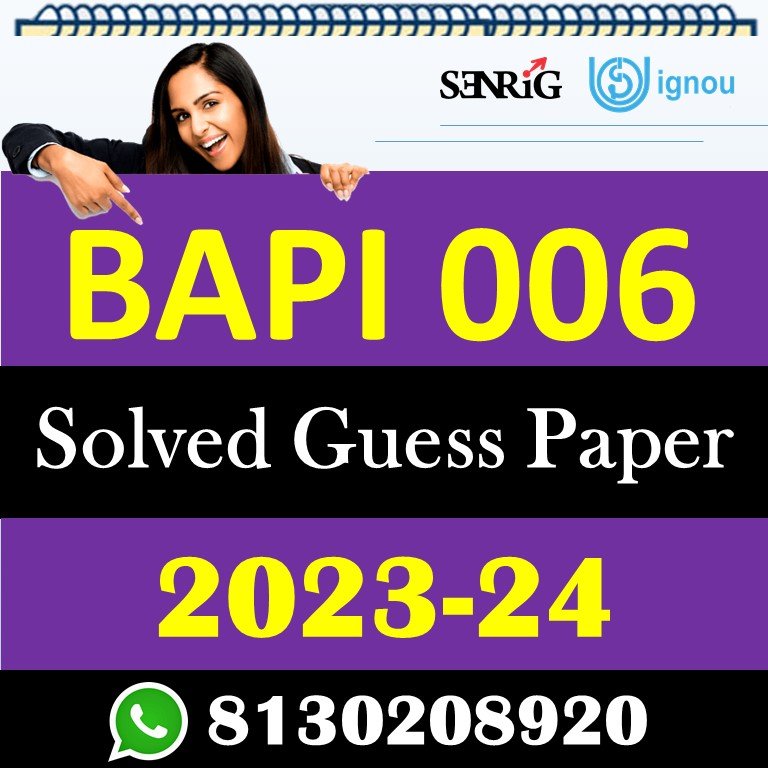 IGNOU BAPI 006 Solved Guess Papers With Chapter wise important question , IGNOU previous years papers