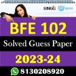 IGNOU BFE 102 Solved Guess Papers With Chapter wise important question , IGNOU previous years papers
