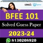 IGNOU BFEE 101 Solved Guess Papers With Chapter wise important question , IGNOU previous years papers