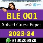 IGNOU BLE 001 Solved Guess Papers With Chapter wise important question , IGNOU previous years papers