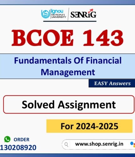 BCOE 143 Fundamentals Of Financial Management Solved Assignment for Session 2024-25 Download PDF