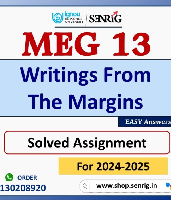 MEG 13 Writings From The Margins Solved Assignment for Session 2024-25 Download PDF