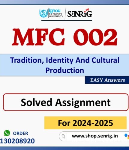 MFC 002 Tradition, Identity And Cultural Production Solved Assignment for Session 2024-25 Download PDF