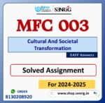 MFC 003 Cultural And Societal Transformation Solved Assignment for Session 2024-25 Download PDF