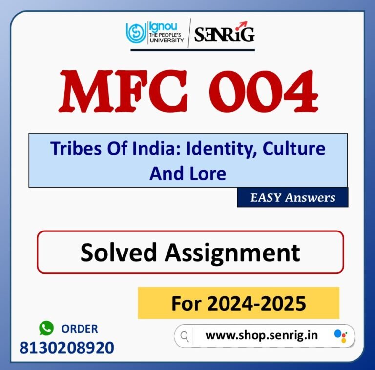 MFC 004 Tribes Of India: Identity, Culture And Lore Solved Assignment for Session 2024-25 Download PDF