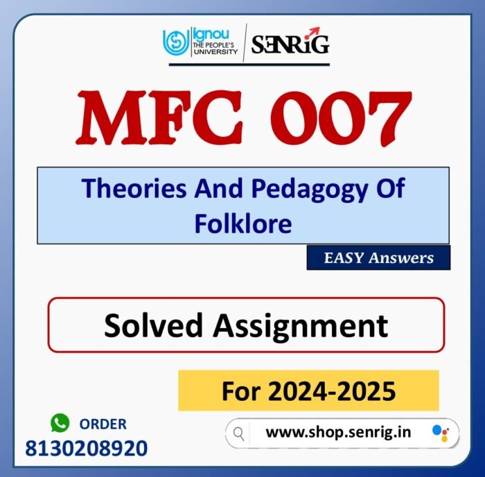 MFC 007 Theories And Pedagogy Of Folklore Solved Assignment for Session 2024-25 Download PDF