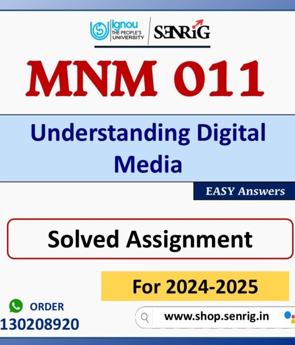 MNM 011 Understanding Digital Media Solved Assignment for Session 2024-25 Download PDF