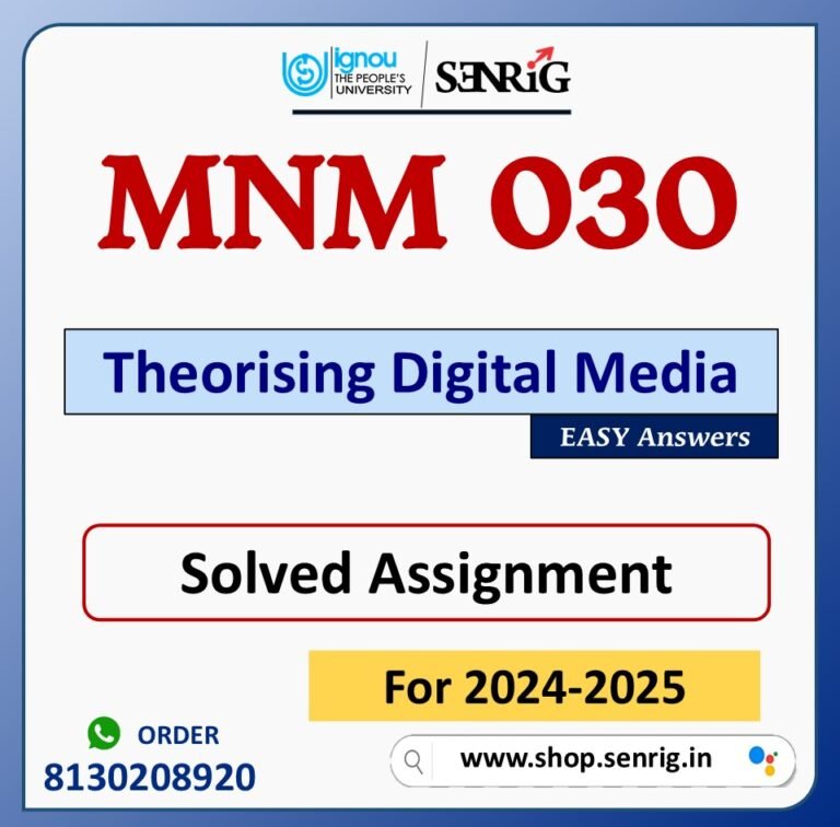 MNM 030 Theorising Digital Media Solved Assignment for Session 2024-25 Download PDF