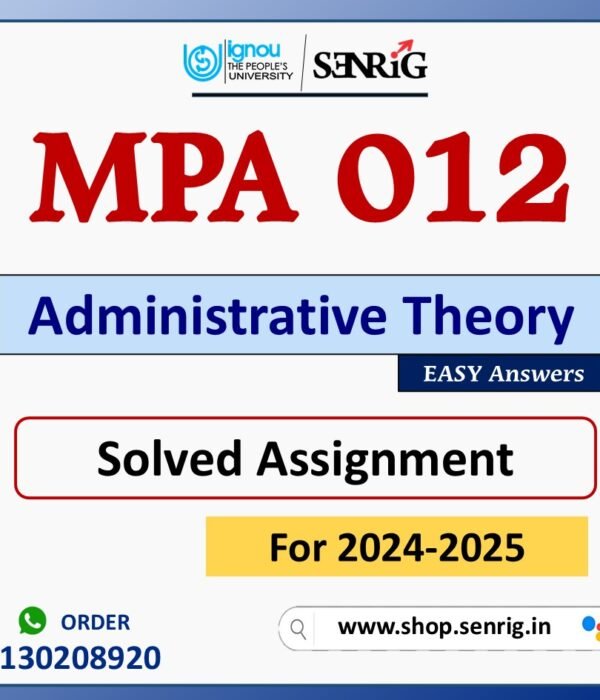 MPA 012 Administrative Theory Solved Assignment for Session 2024-25 Download PDF