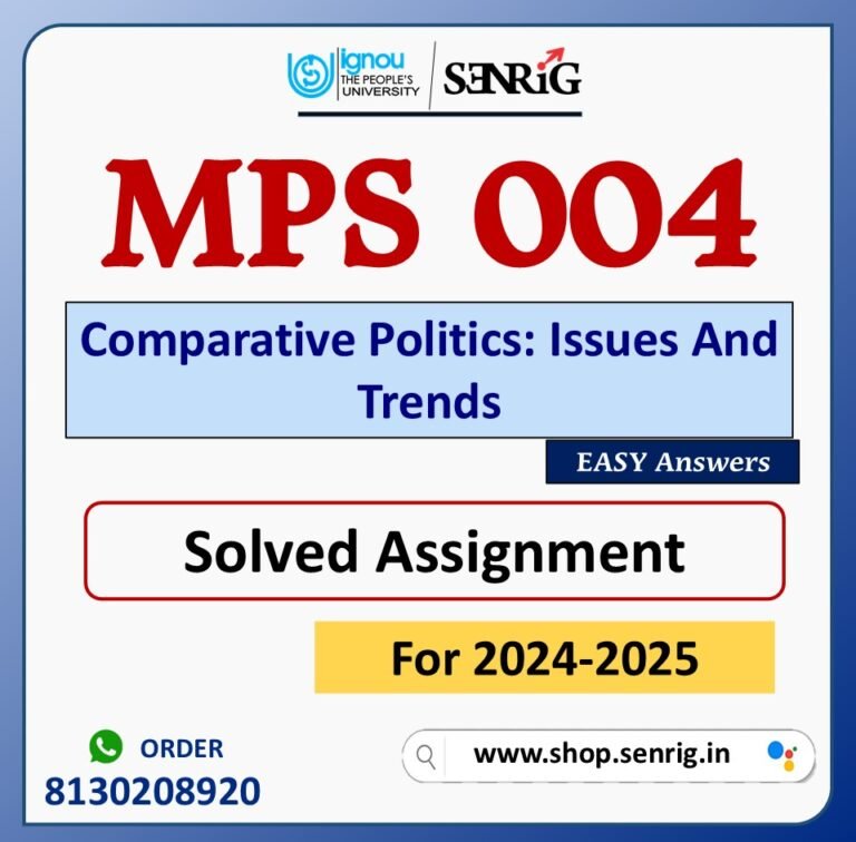 MPS 004 Comparative Politics: Issues And Trends Solved Assignment for Session 2024-25 Download PDF