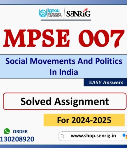 MPSE 007 Social Movements And Politics In India Solved Assignment for Session 2024-25 Download PDF