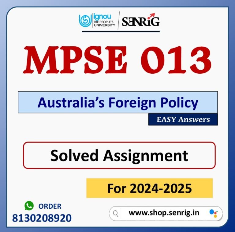 MPSE 013 Australia’s Foreign Policy Solved Assignment for Session 2024-25 Download PDF