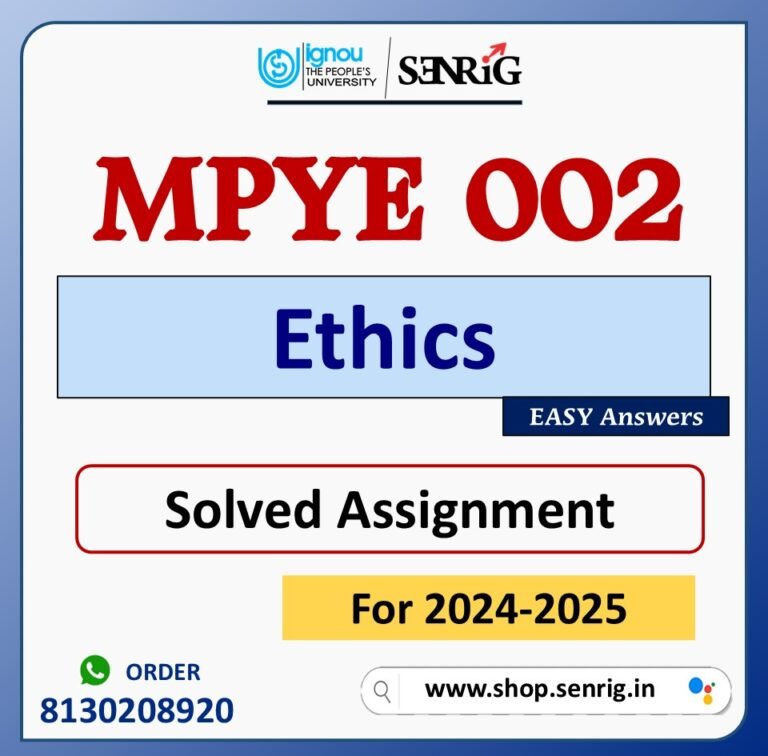 MPYE 002 Ethics Solved Assignment for Session 2024-25 Download PDF