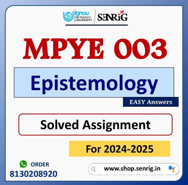 MPYE 003 Epistemology Solved Assignment for Session 2024-25 Download PDF