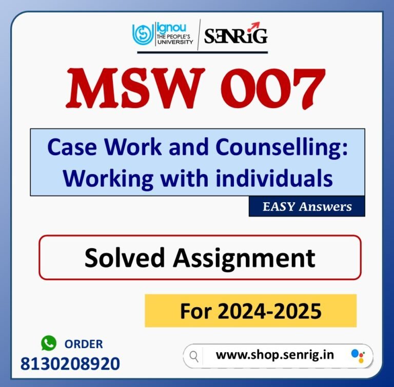 MSW 007 Case Work and Counselling: Working with individuals Solved Assignment for Session 2024-25 Download PDF