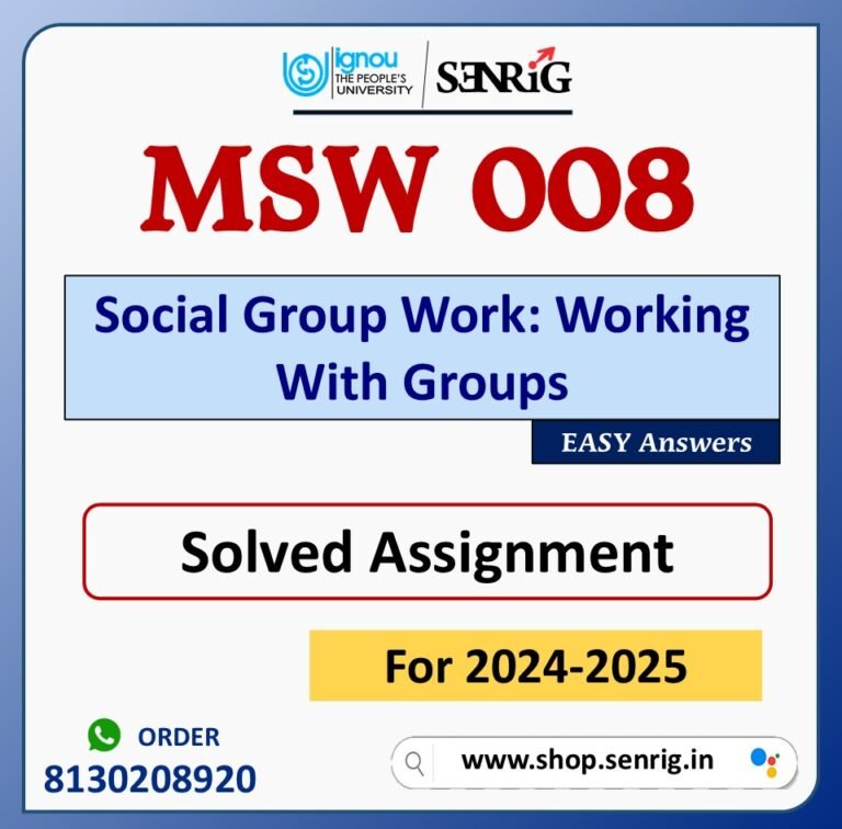 MSW 008 Social Group Work: Working With Groups Solved Assignment for Session 2024-25 Download PDF