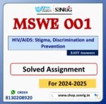 MSWE 001 HIV/AIDS: Stigma, Discrimination and Prevention Solved Assignment for Session 2024-25 Download PDF