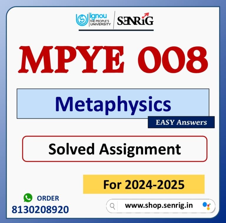 MPYE 008 Metaphysics Solved Assignment for Session 2024-25 Download PDF