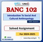 BANC 102 Introduction To Social And Cultural Anthropology Solved Assignment for Session 2024-25 Download PDF