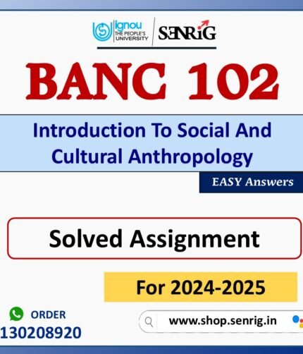 BANC 102 Introduction To Social And Cultural Anthropology Solved Assignment for Session 2024-25 Download PDF