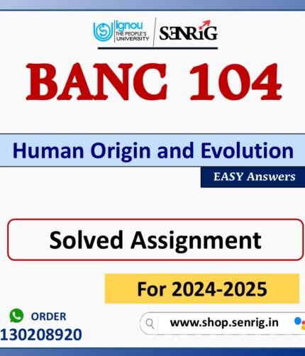 BANC 104 Human Origin and Evolution Solved Assignment for Session 2024-25 Download PDF