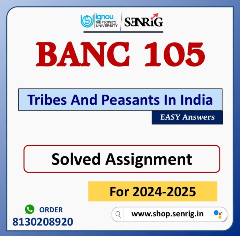 BANC 105 Tribes And Peasants In India Solved Assignment for Session 2024-25 Download PDF