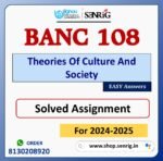 BANC 108 Theories Of Culture And Society Solved Assignment for Session 2024-25 Download PDF