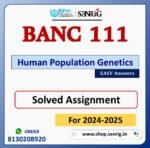 BANC 111 Human Population Genetics Solved Assignment for Session 2024-25 Download PDF