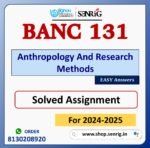 BANC 131 Anthropology And Research Methods Solved Assignment for Session 2024-25 Download PDF