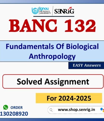 BANC 132 Fundamentals Of Biological Anthropology Solved Assignment for Session 2024-25 Download PDF