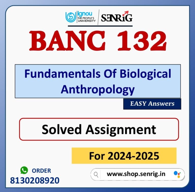 BANC 132 Fundamentals Of Biological Anthropology Solved Assignment for Session 2024-25 Download PDF