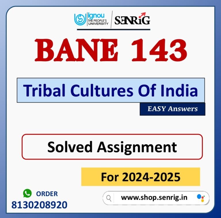 BANE 143 Tribal Cultures Of India Solved Assignment for Session 2024-25 Download PDF