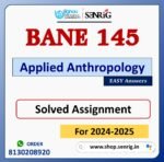 BANE 145 Applied Anthropology Solved Assignment for Session 2024-25 Download PDF